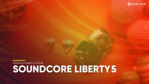Soundcore Liberty 5
